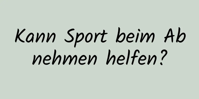 Kann Sport beim Abnehmen helfen?