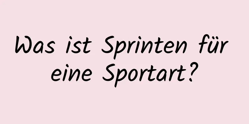 Was ist Sprinten für eine Sportart?