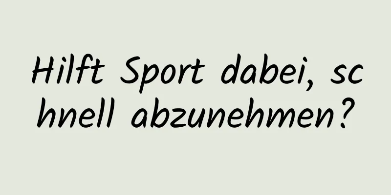 Hilft Sport dabei, schnell abzunehmen?