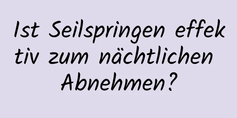 Ist Seilspringen effektiv zum nächtlichen Abnehmen?