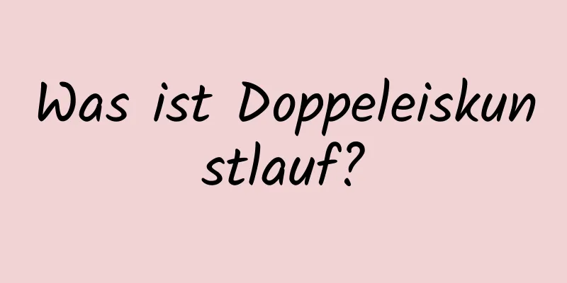 Was ist Doppeleiskunstlauf?