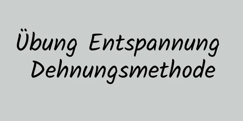 Übung Entspannung Dehnungsmethode