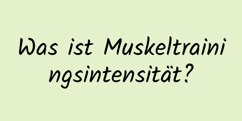 Was ist Muskeltrainingsintensität?