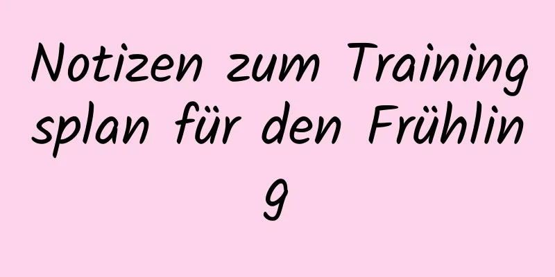 Notizen zum Trainingsplan für den Frühling