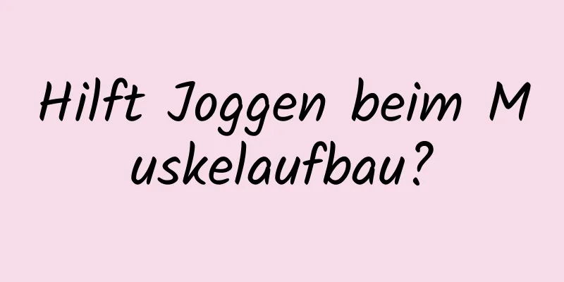 Hilft Joggen beim Muskelaufbau?