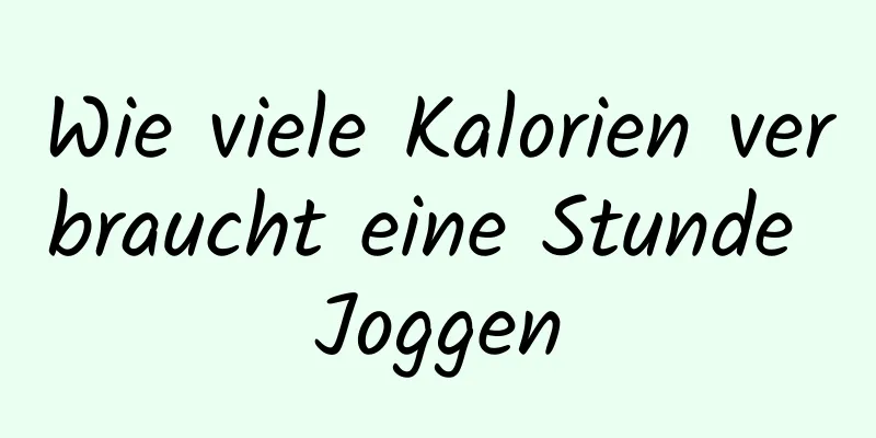 Wie viele Kalorien verbraucht eine Stunde Joggen