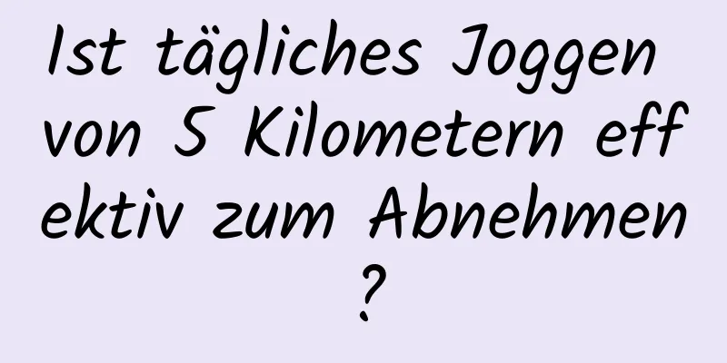 Ist tägliches Joggen von 5 Kilometern effektiv zum Abnehmen?