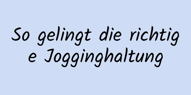 So gelingt die richtige Jogginghaltung