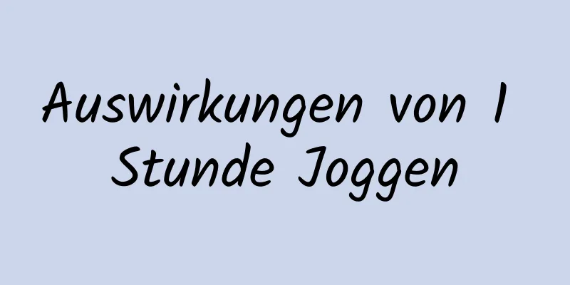 Auswirkungen von 1 Stunde Joggen