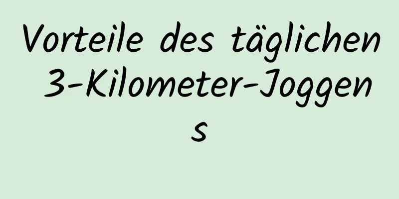 Vorteile des täglichen 3-Kilometer-Joggens