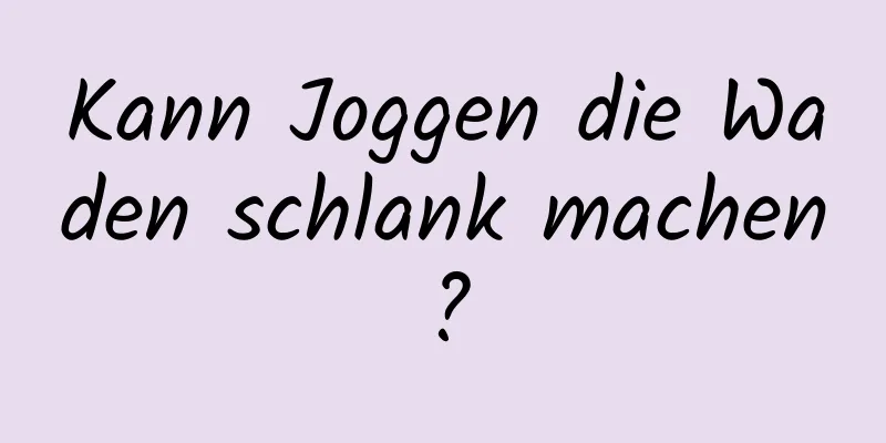 Kann Joggen die Waden schlank machen?