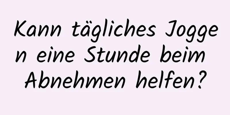 Kann tägliches Joggen eine Stunde beim Abnehmen helfen?