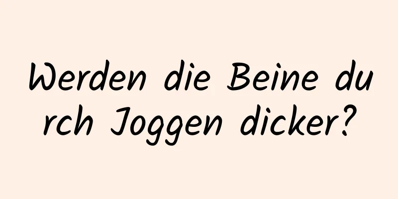 Werden die Beine durch Joggen dicker?