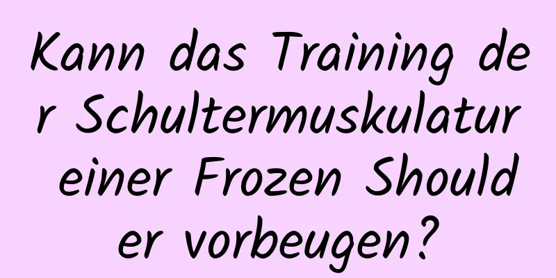 Kann das Training der Schultermuskulatur einer Frozen Shoulder vorbeugen?