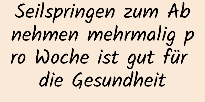 Seilspringen zum Abnehmen mehrmalig pro Woche ist gut für die Gesundheit