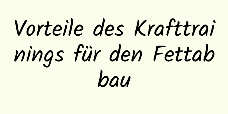 Vorteile des Krafttrainings für den Fettabbau