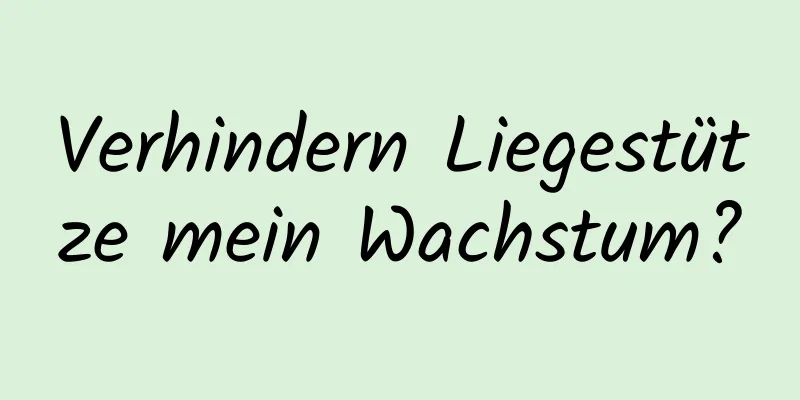 Verhindern Liegestütze mein Wachstum?