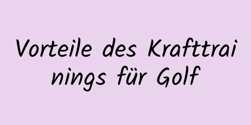 Vorteile des Krafttrainings für Golf