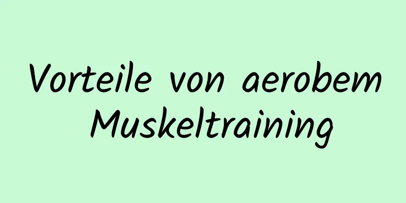 Vorteile von aerobem Muskeltraining