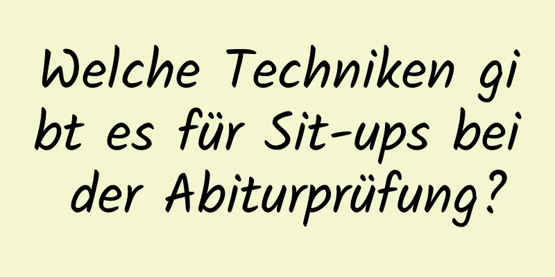 Welche Techniken gibt es für Sit-ups bei der Abiturprüfung?