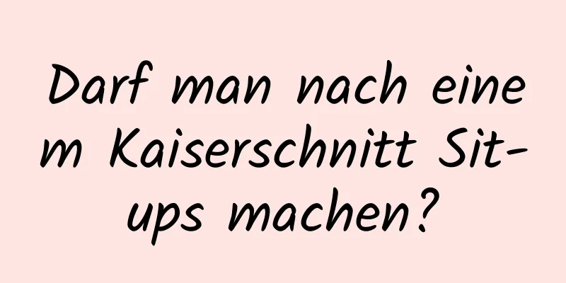 Darf man nach einem Kaiserschnitt Sit-ups machen?