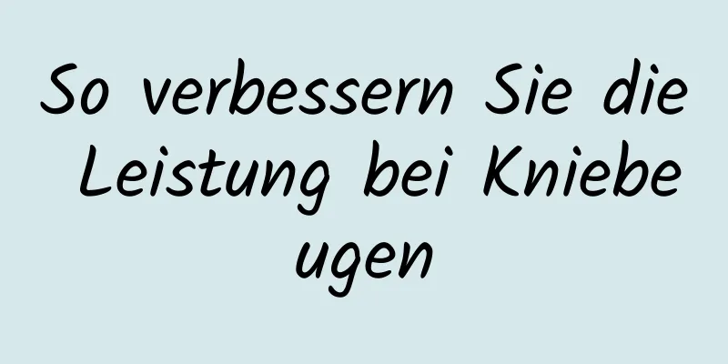 So verbessern Sie die Leistung bei Kniebeugen