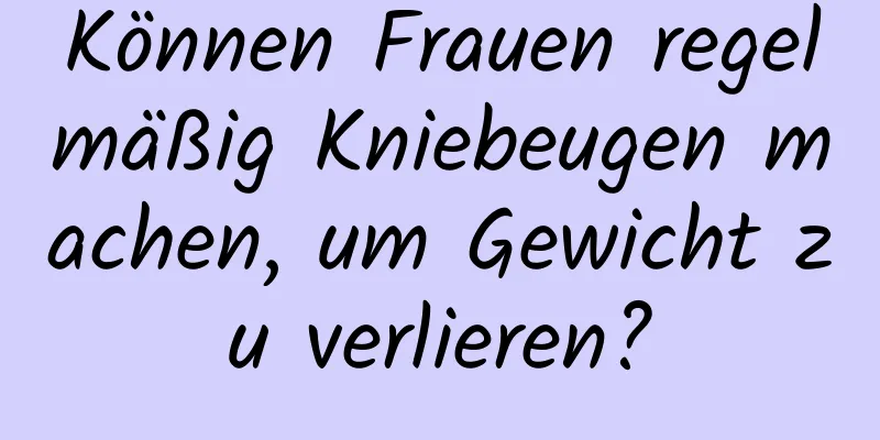 Können Frauen regelmäßig Kniebeugen machen, um Gewicht zu verlieren?