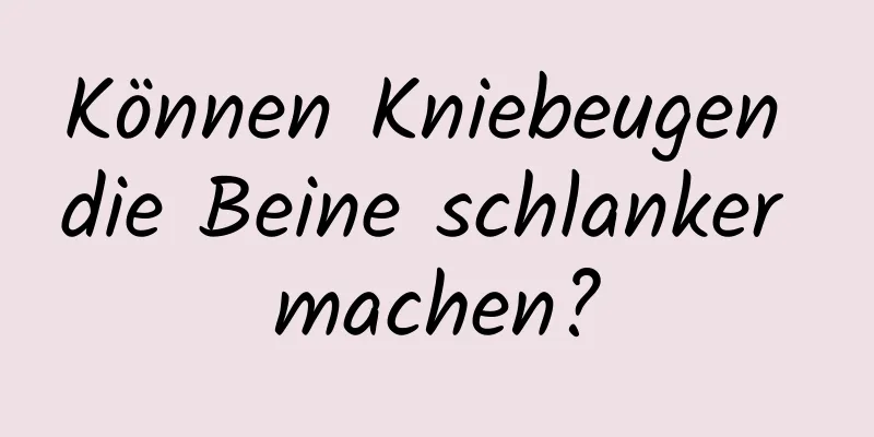 Können Kniebeugen die Beine schlanker machen?