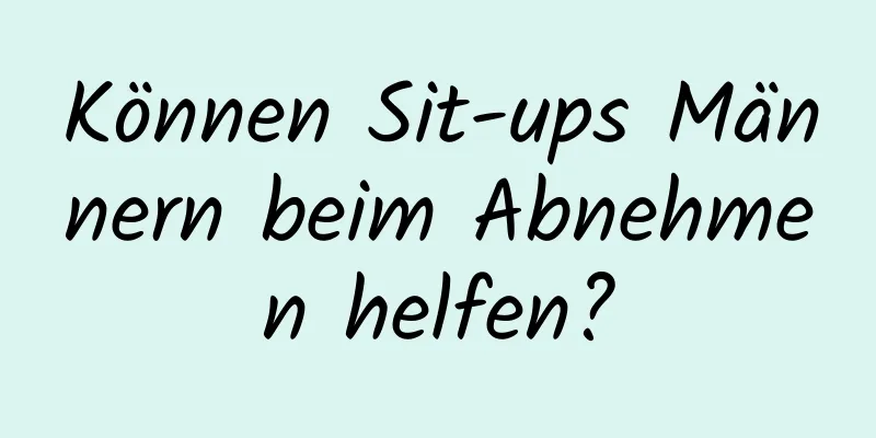 Können Sit-ups Männern beim Abnehmen helfen?