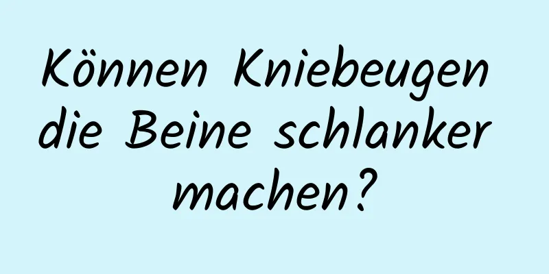 Können Kniebeugen die Beine schlanker machen?