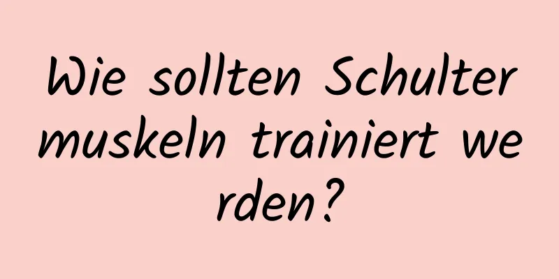 Wie sollten Schultermuskeln trainiert werden?