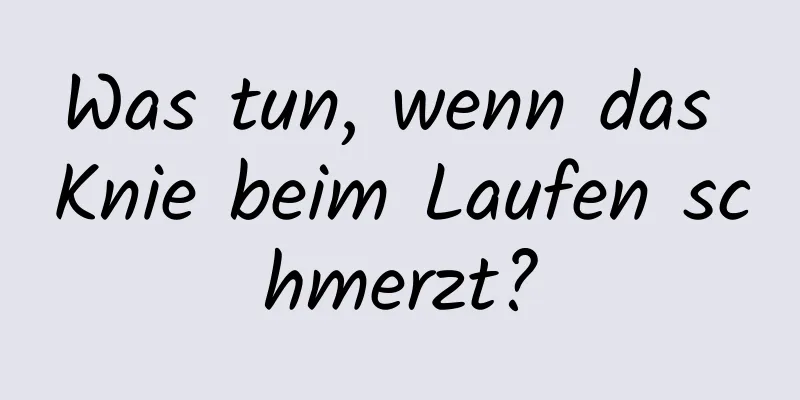 Was tun, wenn das Knie beim Laufen schmerzt?