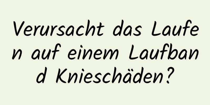 Verursacht das Laufen auf einem Laufband Knieschäden?