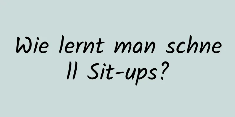 Wie lernt man schnell Sit-ups?