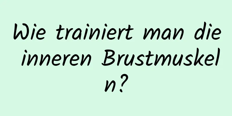 Wie trainiert man die inneren Brustmuskeln?