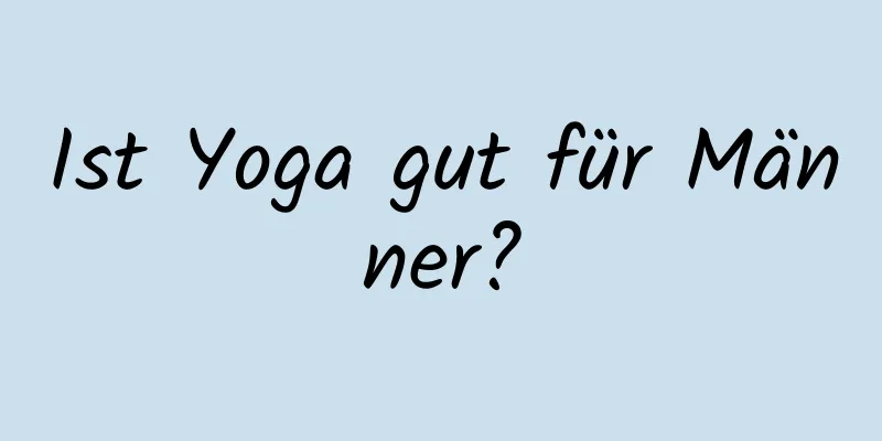 Ist Yoga gut für Männer?