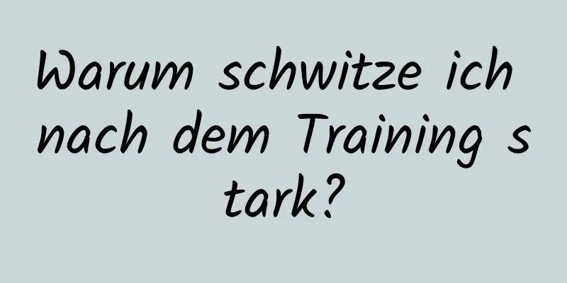 Warum schwitze ich nach dem Training stark?