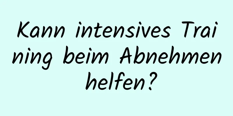 Kann intensives Training beim Abnehmen helfen?