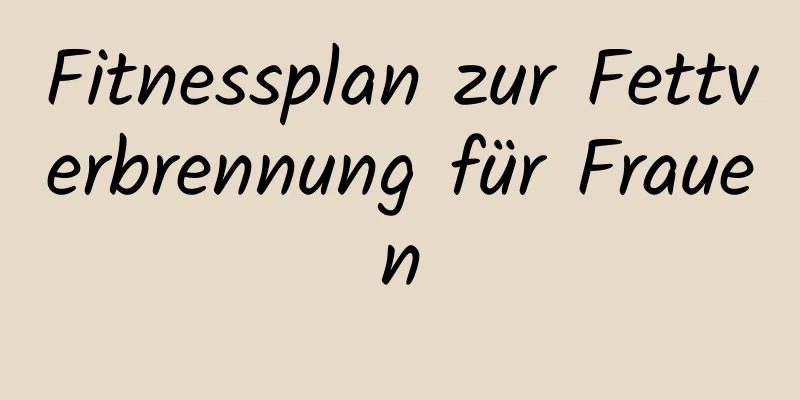 Fitnessplan zur Fettverbrennung für Frauen