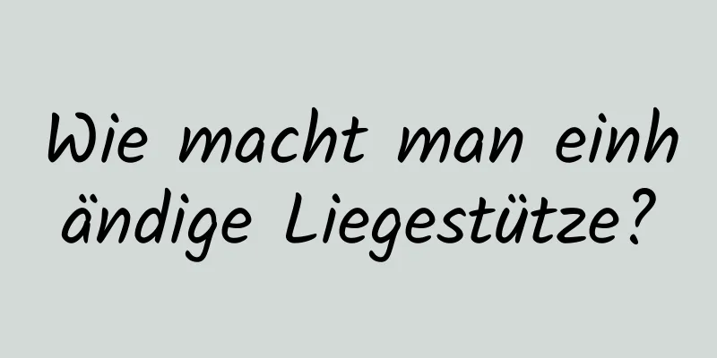 Wie macht man einhändige Liegestütze?