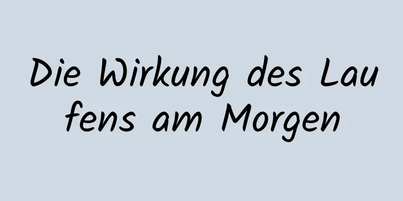 Die Wirkung des Laufens am Morgen