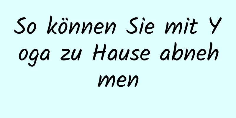 So können Sie mit Yoga zu Hause abnehmen