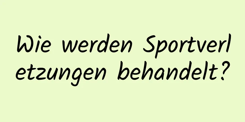 Wie werden Sportverletzungen behandelt?