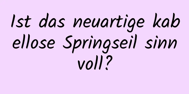 Ist das neuartige kabellose Springseil sinnvoll?