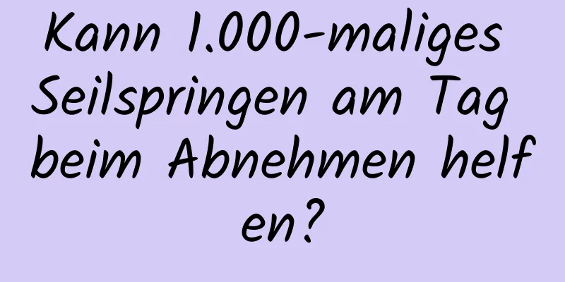 Kann 1.000-maliges Seilspringen am Tag beim Abnehmen helfen?