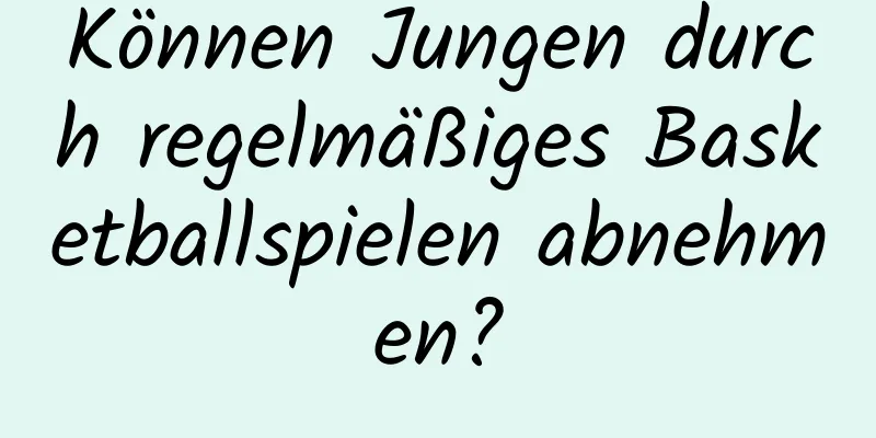 Können Jungen durch regelmäßiges Basketballspielen abnehmen?