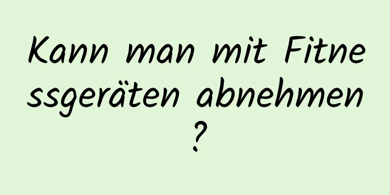 Kann man mit Fitnessgeräten abnehmen?