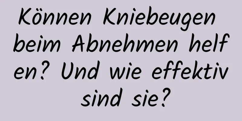 Können Kniebeugen beim Abnehmen helfen? Und wie effektiv sind sie?