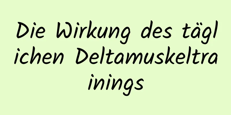 Die Wirkung des täglichen Deltamuskeltrainings