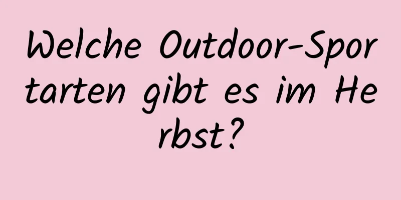 Welche Outdoor-Sportarten gibt es im Herbst?